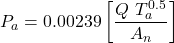 P_{a}=0.00239\left [ \dfrac{Q\ T_{a}^{0.5}}{A_{n}} \right ]