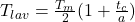 T_{lav} = \tfrac{T_m}{2}(1+\tfrac{t_c}{a})