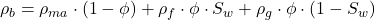 \rho _{b} = \rho _{ma} \cdot (1 - \phi) + \rho _{f} \cdot \phi \cdot S_w + \rho _{g} \cdot \phi \cdot (1 - S_w)