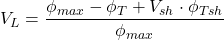 V_L = \dfrac{\phi _{max} - \phi _T + V_{sh} \cdot \phi _{Tsh}}{\phi _{max}}