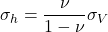  \sigma _h = \dfrac{\nu}{1-\nu}\sigma _V 
