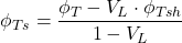 \phi _{Ts} = \dfrac{\phi _T - V_L \cdot \phi _{Tsh}}{1 - V_L}