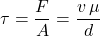 Rendered by QuickLaTeX.com \tau = \dfrac{F}{A} = \dfrac{v\, \mu}{d}