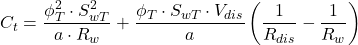 C_t = \dfrac{\phi _T^2 \cdot S^2_{wT} }{a \cdot R_w} + \dfrac{\phi _T \cdot S_{wT}\cdot V_{dis}}{a}\left ( \dfrac{1}{R_{dis}}-\dfrac{1}{R_w} \right )