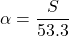 \alpha = \dfrac{S}{53.3}