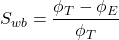 S _{wb} = \dfrac{\phi _T - \phi _E}{\phi _T}