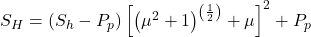  S_H = \left ( S_h - P_p \right )\left [ \left ( \mu ^2 + 1 \right )^{\left( \frac{1}{2} \right)} + \mu \right ]^{2} + P_p 