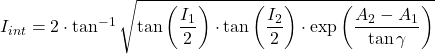 I_{int} = 2 \cdot \tan^{-1}\sqrt{\tan \left ( \dfrac{I_{1}}{2}\right ) \cdot \tan \left ( \dfrac{I_{2}}{2}\right ) \cdot \exp \left ( \dfrac{A_{2}-A_{1}}{\tan \gamma } \right )}
