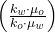 \left( \frac{k_w \cdot \mu _o}{k_o \cdot \mu _w} \right)