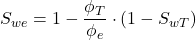 S_{we} = 1 - \dfrac{\phi _T}{\phi _e}\cdot (1 - S_{wT})