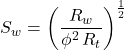S_w = \left( \dfrac{R_w}{\phi ^{2}\, R_t} \right)^{\frac{1}{2}}