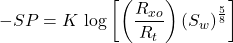 -SP = K \, \log \left [ \left ( \dfrac{R_{xo}}{R_t} \right ) \left ( S_w \right )^{\frac{5}{8}}\right ]