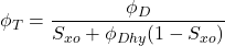\phi _T = \dfrac{\phi _D}{S_{xo} + \phi _{Dhy}(1 - S_{xo})}