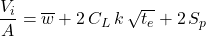 Rendered by QuickLaTeX.com \dfrac{V_i}{A} = \overline{w} + 2\, C_L\, k\, \sqrt{t_e} + 2\, S_p