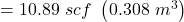 =10.89\ scf \ \left ( 0.308\ m^{3} \right )