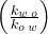 \left( \frac{k_w\, μ_o}{k_o\, μ_w} \right)