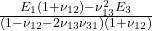 \frac{E_1(1+ \nu _{12})-\nu _{13}^{2}E_3}{(1-\nu _{12}-2\nu _{13}\nu _{31})(1+ \nu _{12})}