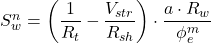 S_w^n = \left( \dfrac{1}{R_t} - \dfrac{V_{str}}{R_{sh}} \right)\cdot \dfrac{a\cdot R_w}{\phi _e^m}