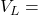 V_L=