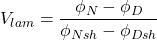 V_{lam} = \dfrac{\phi _N - \phi _D}{\phi _{Nsh} - \phi _{Dsh}}