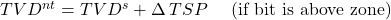 TVD^{nt} = TVD^{s} + \Delta\, TSP \ \ \ \textrm{ (if bit is above zone)}