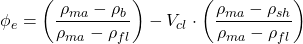 \phi _e = \left( \dfrac{\rho _{ma} - \rho _{b}}{\rho _{ma} - \rho _{fl}} \right) - V_{cl} \cdot \left( \dfrac{\rho _{ma} - \rho _{sh}}{\rho _{ma} - \rho _{fl}} \right)