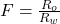 \small{F} = \frac{R_o}{R_w}