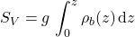  S_V = g\, \displaystyle \int _{0}^{z} \rho _b(z)\, \mathrm{d}z 