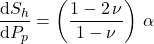  \dfrac{\mathrm{d} S_h}{\mathrm{d} P_p} = \left( \dfrac{1 - 2\, \nu}{1 - \nu} \right)\, \alpha 