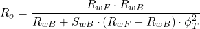 R_o = \dfrac{R_{wF}\cdot R_{wB}}{R_{wB} + S_{wB}\cdot (R_{wF} - R_{wB})\cdot \phi _T^2}