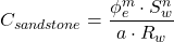 C_{sandstone} = \dfrac{\phi_e^m \cdot S_w^n}{a\cdot R_w}