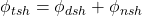 \phi _{tsh} = \phi _{dsh} + \phi _{nsh}