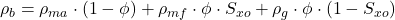 \rho _b = \rho _{ma} \cdot (1 - \phi) + \rho _{mf} \cdot \phi \cdot S_{xo} + \rho _g \cdot \phi \cdot (1 - S_{xo})