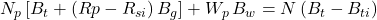 N_{p}\, [B_{t}+(R{p} - R_{si})\, B_{g}] + W_{p}\, B_{w} = N\, (B_{t} - B_{ti})