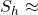  S_h \approx 