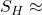  S_H \approx 