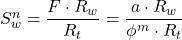 S_w^n = \dfrac{F \cdot R_w}{R_t} = \dfrac{a\cdot R_w}{\phi ^m \cdot R_t}