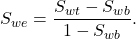 S _{we} = \dfrac{S _{wt} - S _{wb}}{1 - S _{wb}}\textrm{.} \qquad