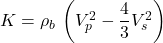 K = \rho _b\, \left ( V_p^2 - \dfrac{4}{3}V_s^2 \right )