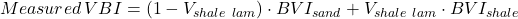 Measured \, VBI = (1 - V _{shale \ lam}) \cdot BVI _{sand} + V _{shale \ lam} \cdot BVI _{shale}