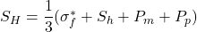  S_H =\dfrac{1}{3}( \sigma _f^* +S_h + P_m + P_p) 