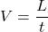 V = \dfrac{L}{t}