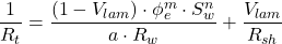\dfrac{1}{R_t} = \dfrac{(1 - V_{lam}) \cdot \phi _e^m \cdot S_w^n}{a\cdot R_w} + \dfrac{V_{lam}}{R_{sh}}