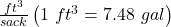 \frac{ft^{3}}{sack} \left ( 1\ ft^{3} = 7.48\ gal \right )