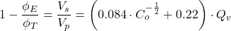 1 - \dfrac{\phi _E}{\phi _T} = \dfrac{V_s}{V_p} = \left( 0.084 \cdot C_{o}^{-\frac{1}{2}} + 0.22 \right)\cdot Q_v