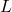  L 