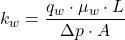 k_w = \dfrac{q_w \cdot \mu _w \cdot L}{\Delta p \cdot A}