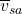 \overline{v}_{sa}