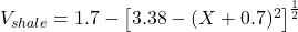 V_{shale} = 1.7 - \left[ 3.38 -(X + 0.7)^2 \right]^{\frac{1}{2}}