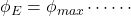 \phi _E = \phi _{max} \cdots \cdots